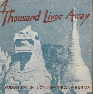 A Thousand Lives Away: Buddhism in Contemporary Burma