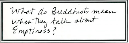 What Do Buddhists Mean When They Talk About Emptiness?