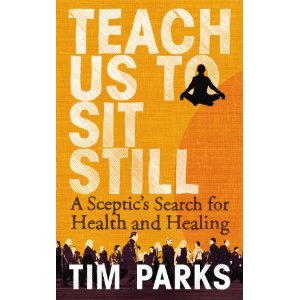meditation, pain, mbsr, tim parks, teach us to sit still