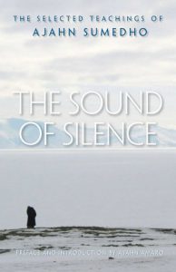 The Sound of Silence by Ajahn Sumedho