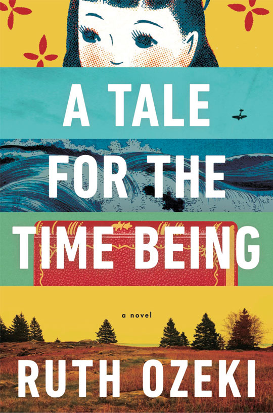 A Tale for the Time Being By Ruth Ozeki Viking, 2013 422 pp.; $27.95 cloth