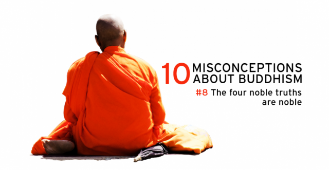 monk in orange robes, text reading 10 misconceptions about Buddhism, four noble truths misconceptions