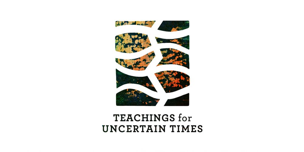 logo and text reading teachings uncertain times