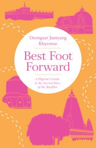Book cover image for Best Foot Forward by Dzongsar Jamyang Khyentse