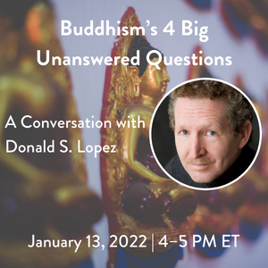 Buddhism's Four Big Unanswered Questions: An event with Donald S. Lopez Jr.