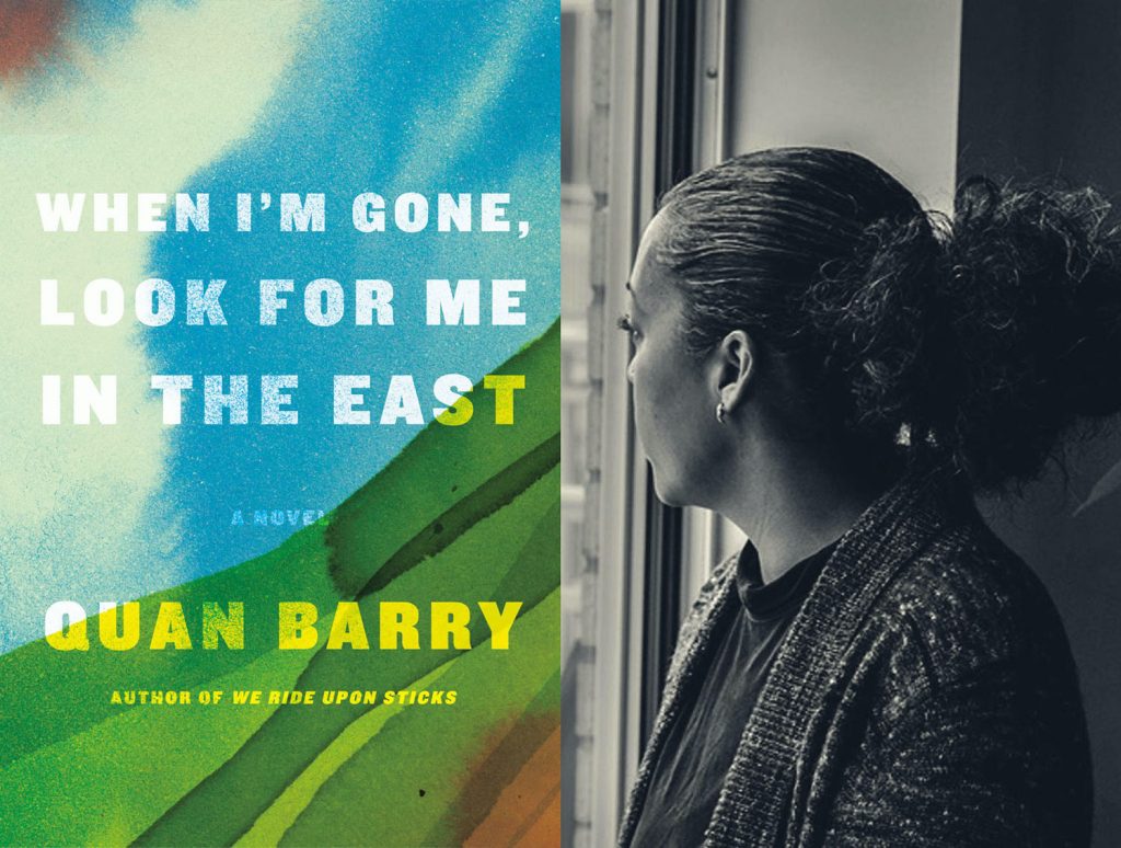 Writer Quan Barry Discusses Her New Novel, <i>When I’m Gone, Look for Me in the East</i>