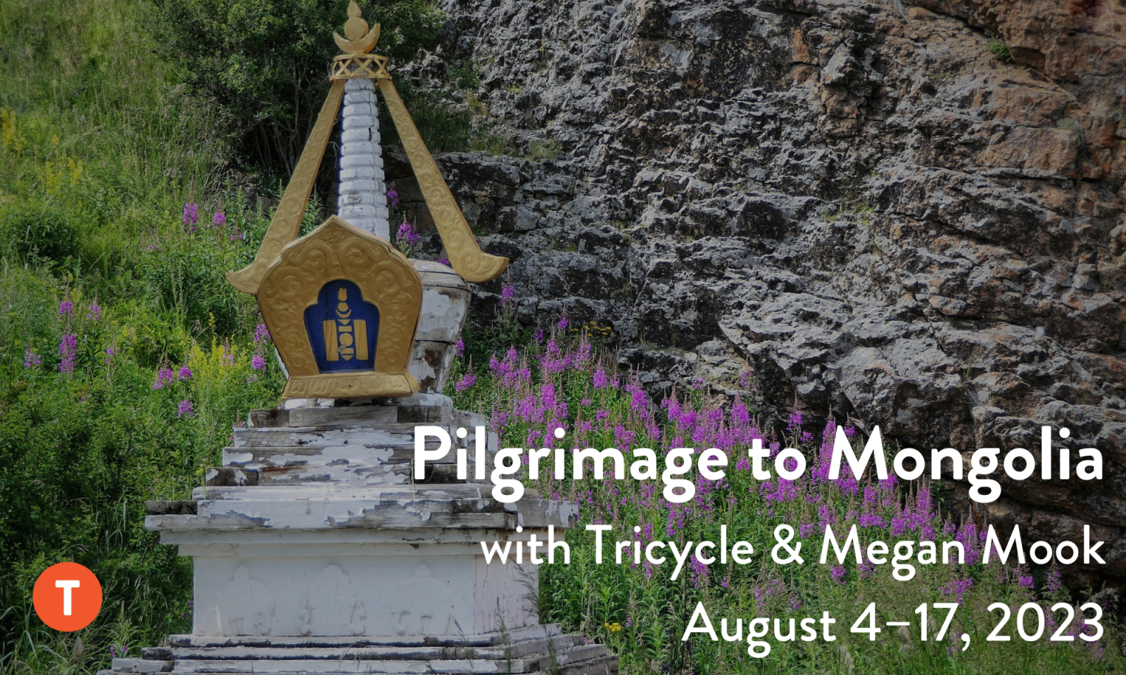 Pilgrimage to Mongolia with Tricycle and Megan Mook August 4-17, 2022