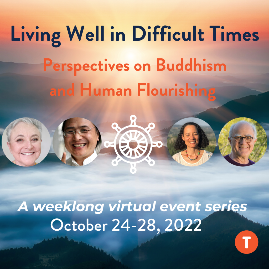 Living Well in Difficult Times: Perspectives on Buddhism and Human Flourishing