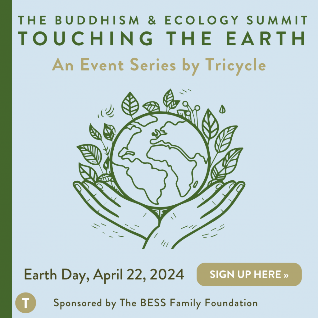 Tricycle’s Buddhism & Ecology Summit: Touching the Earth