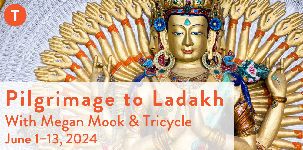 Pilgrimage to Ladakh with Megan Mook and Tricycle; June 1-13, 2024