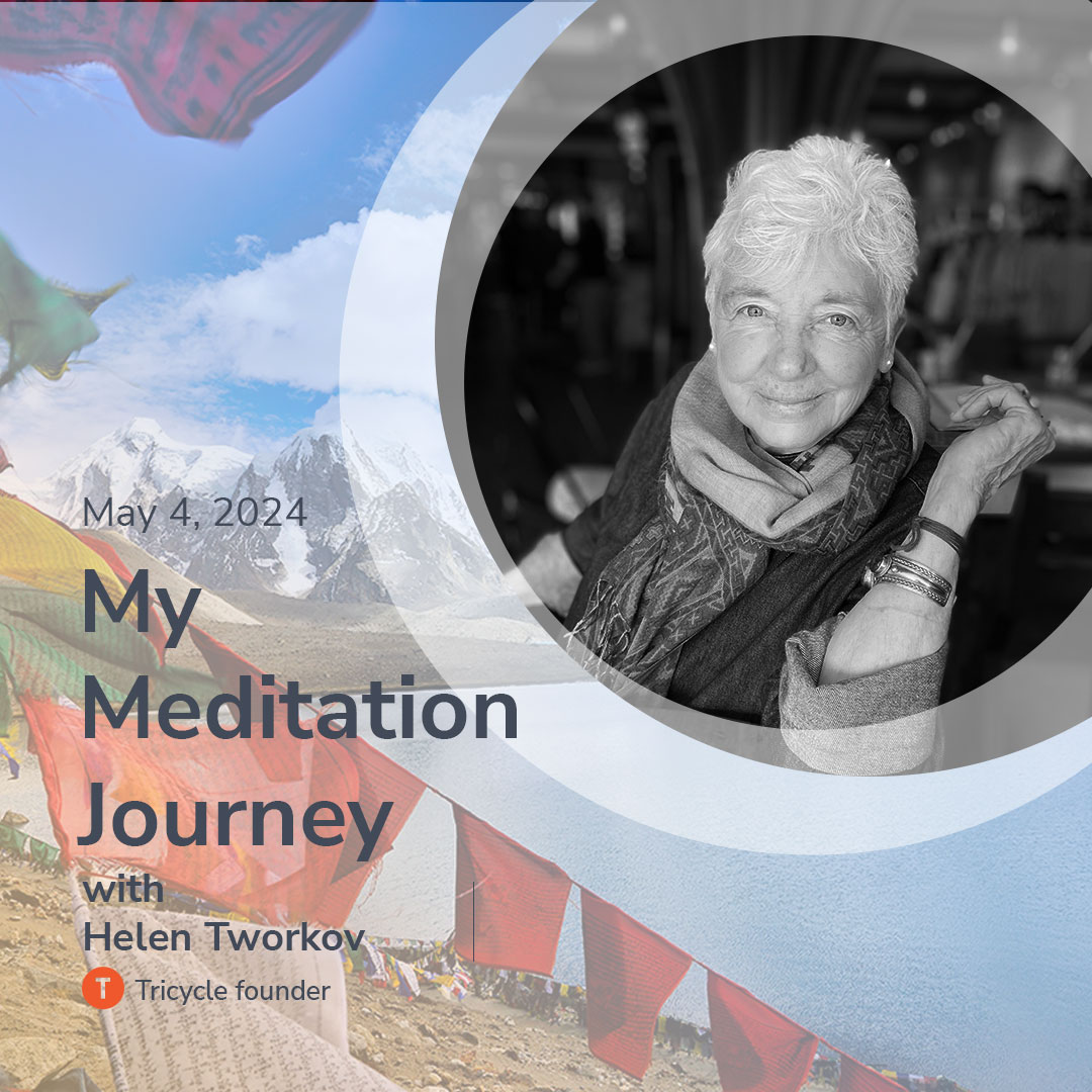 My Meditation Journey with Helen Tworkov and Tergar