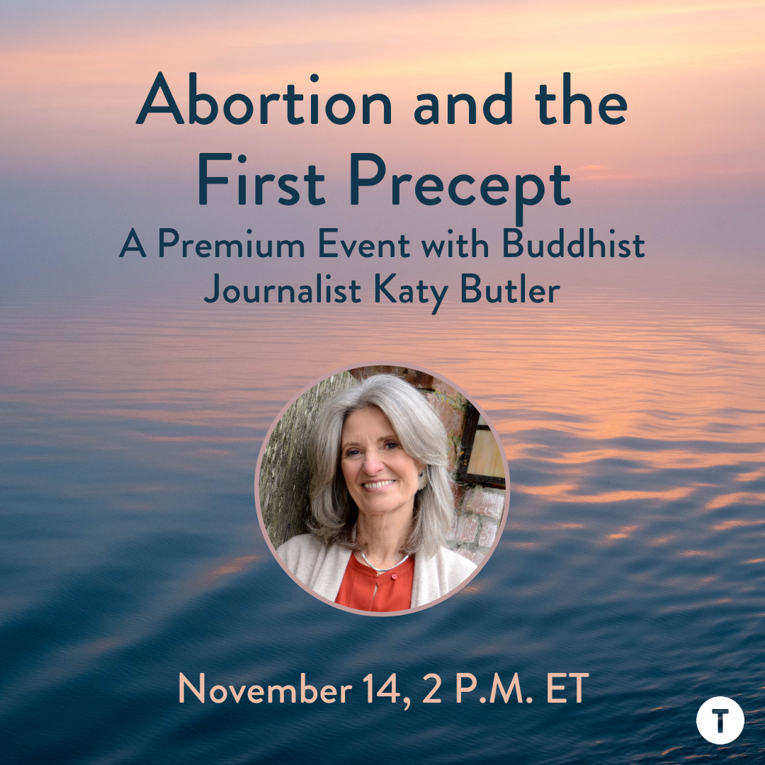 Abortion and the First Precept: A Premium Event with Buddhist Journalist Katy Butler