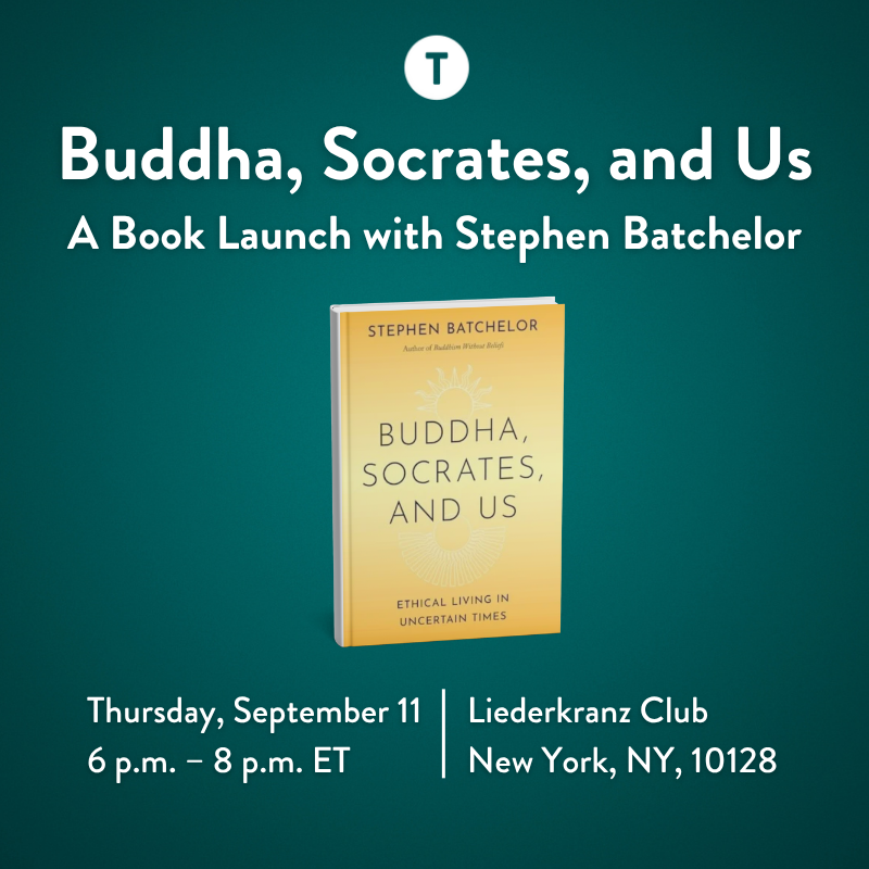 Buddha, Socrates, and Us: A Book Launch Event with Stephen Batchelor
