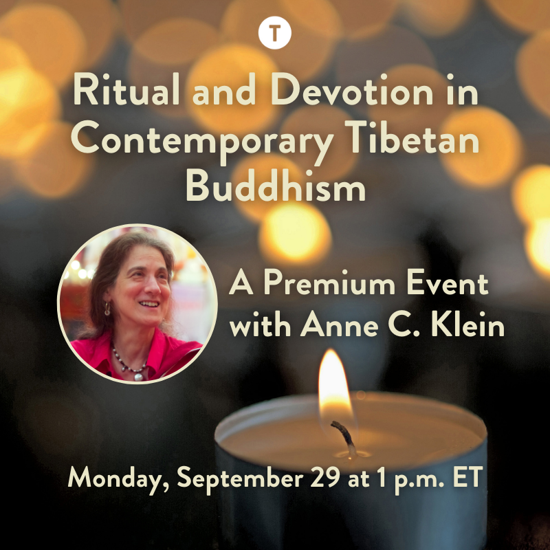 Ritual and Devotion in Contemporary Tibetan Buddhism with Anne C. Klein